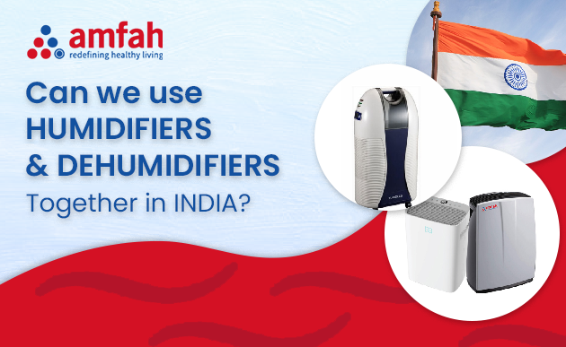 Can We Use Humidifiers And Dehumidifiers Together In India?