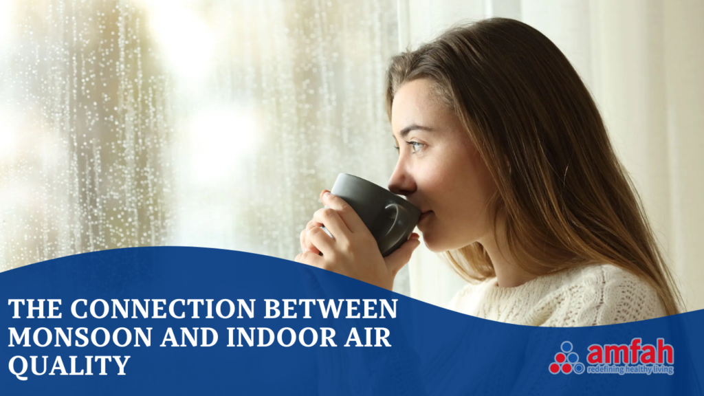 The Connection Between Monsoon And Indoor Air Quality